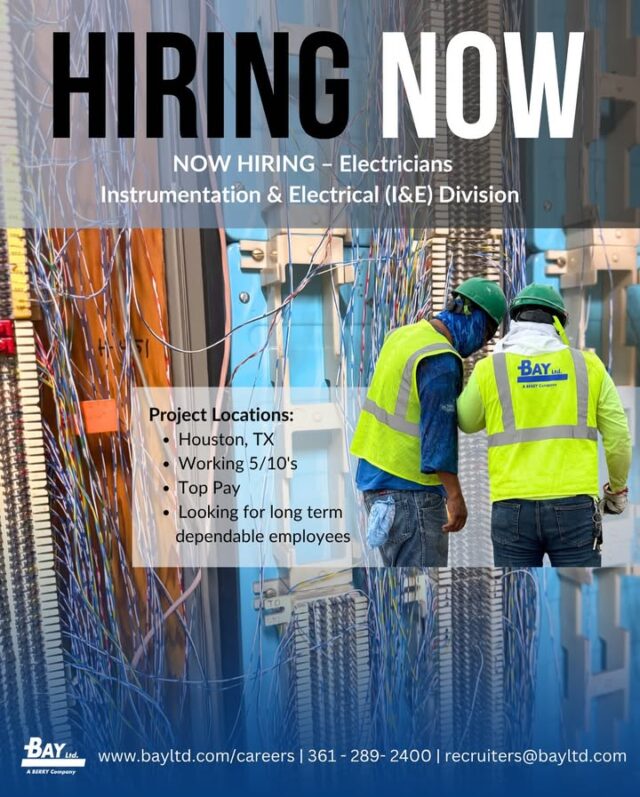 🚧 Now Hiring: Electricians – Houston Area 🚧
Bay Ltd.’s I&E Division is seeking experienced Electricians to join our team on a Houston-area project.
🔧 Requirements:
Valid Texas Journeyman License (TDLR) and/or NCCER Certification
Commitment to safety, reliability, and long-term employment
📅 Schedule & Benefits:
5/10’s work schedule
Holiday & vacation eligibility
Top pay for qualified candidates
📍 Apply Today
Visit www.bayltd.com for full details and application requirements.
📞 For inquiries, contact:
361.289.2400 | Recruiters@bayltd.com